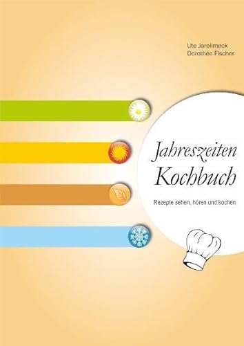 Jahreszeiten Kochbuch: Rezepte sehen, hören und kochen von Modernes Lernen Borgmann